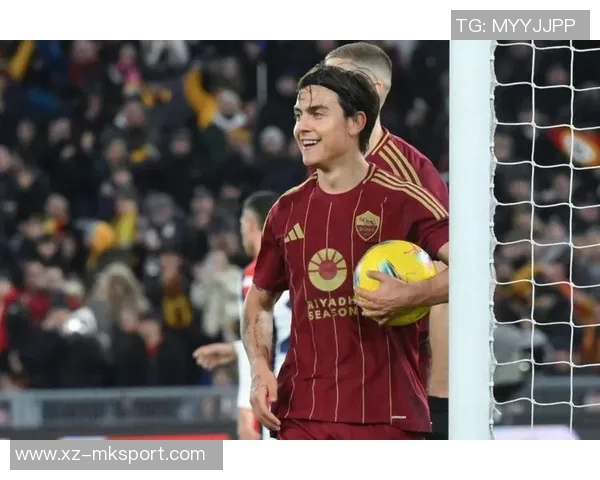 罗马总监强调合理轮换阵容期待迪巴拉周日复出助力球队